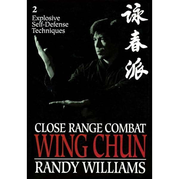 Close Range Combat Wing Chun tome 2 Auteur Randy Williams